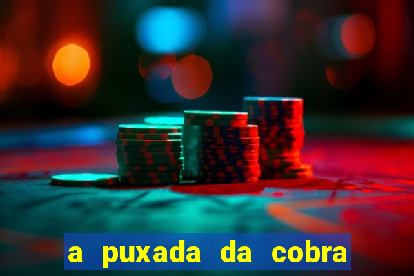 a puxada da cobra no jogo do bicho